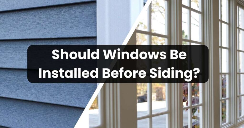 whould windows installed before siding