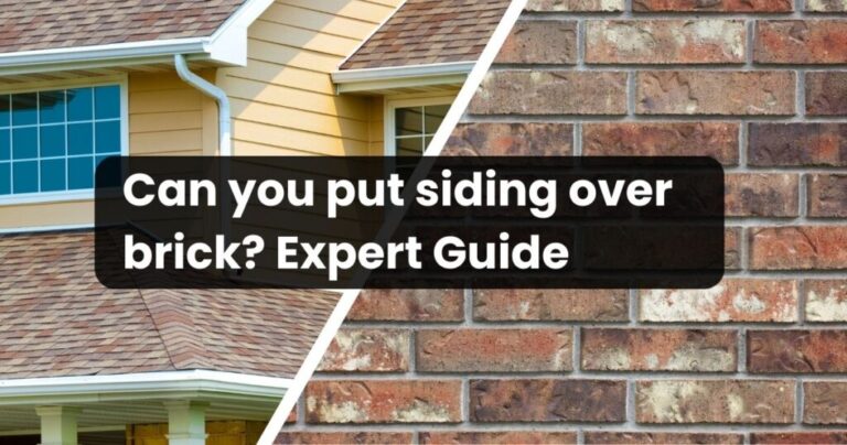 Can you put siding over brick? Expert Guide