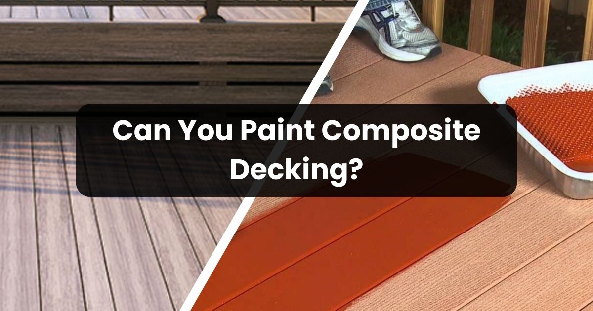 Can You Paint Composite Decking