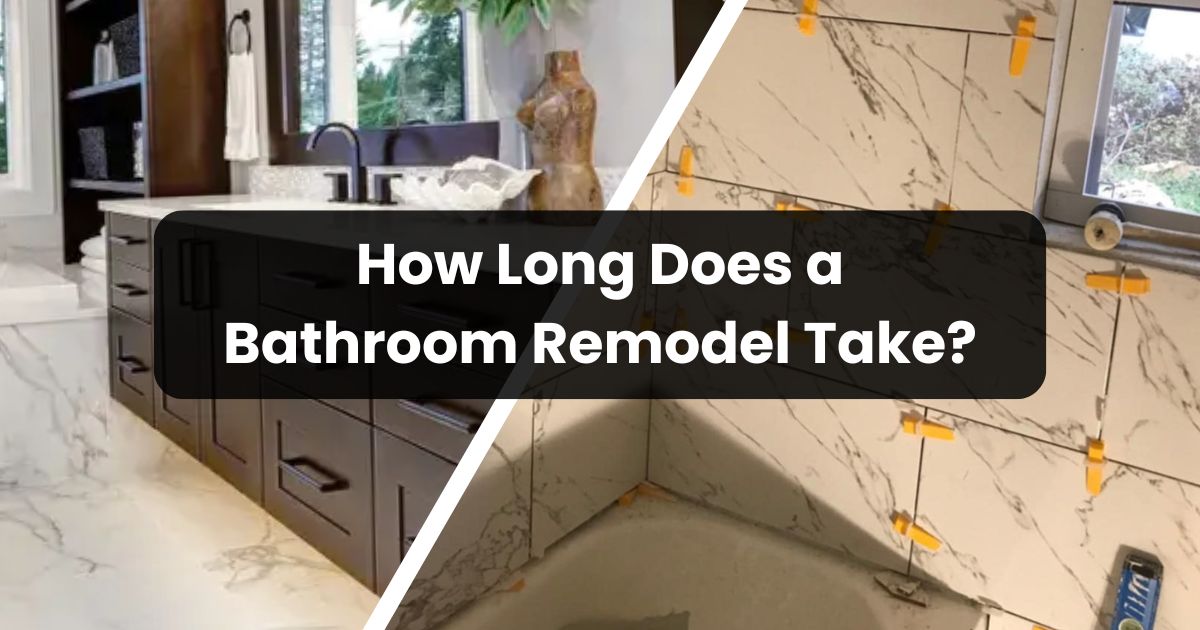 How Long Does a Bathroom Remodel Take